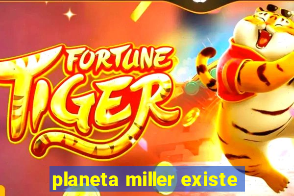 planeta miller existe